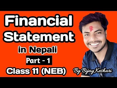 Financial Statement part 1 | Class 11 | in Nepali | NEB | By Bijay Keshari