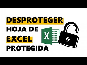 DESPROTEGER hoja de Excel Protegida SIN contraseña. Fácil y rápido