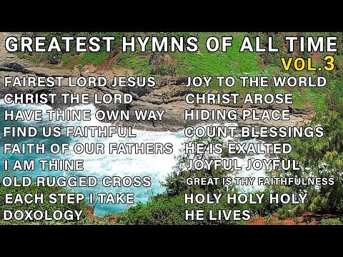 Greatest Hymns Of All Time 2-1/2 Hours Uninterrupted Hymns-Old Rugged Cross Joyful Joyful Many More