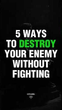 5 Ways To Destroy Your Enemy Without Fighting | Stoicism