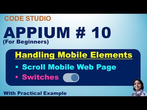 Appium With Java Tutorial 10 : Handling Mobile UI Elements | Scroll On Mobile Web Page | Switches
