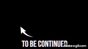To Be Continued With Arrow on Make a GIF