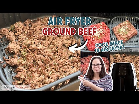 Air Fryer Ground Beef (cook mince in air fryer)