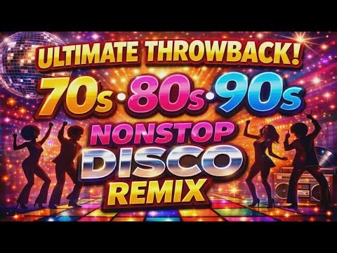 🔥 70s 80s 90s NONSTOP REMIX | ULTIMATE THROWBACK DISCO l Old School Party Hits 2026
