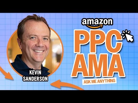 Amazon PPC LIVE AMA with Kevin Sanderson