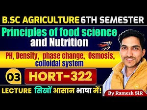 Principles of food science & nutrition | ph,density,osmosis | bsc agriculture 6th semester class-3