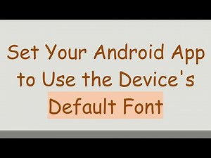 Set Your Android App to Use the Device's Default Font