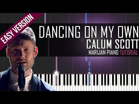 How To Play: Calum Scott - Dancing On My Own | Piano Tutorial EASY + Sheets