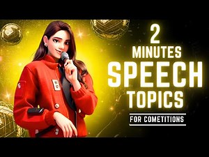 Topics for 2 Minute Speech | English 2 Minute Speech Topics