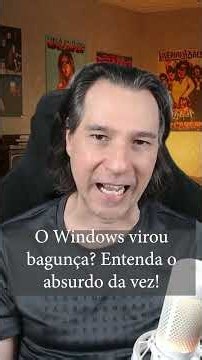 O Windows virou bagunça? Entenda o absurdo da vez!