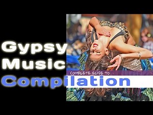 Complete guide to gypsy music