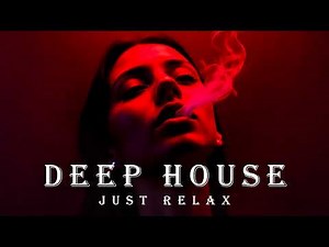 Smoke Mood - Just Relax | Chill House & Deep House Mix 🎧 Chill / Night Vibes Vol 27 / Stress Relief