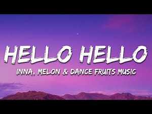 INNA, MELON & Dance Fruits Music - Hello Hello (Lyrics)