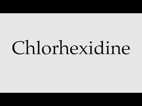 How to Pronounce Chlorhexidine