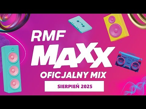 RMF MAXX Hity Na MAXXa - Oficjalny Mix RMF MAXX - Sierpień 2025