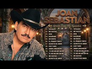 JOAN SEBASTIAN 20 GRANDES ÉXITOS ❤️ Sus Mejores Canciones | Joan Sebastian Mix Inolvidable#
