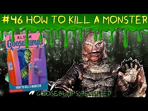 How to Kill a Monster (Goosebumps Revisited Ep.46)