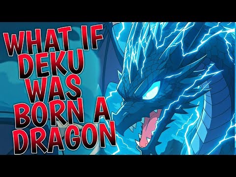 What If Deku Was Born a Dragon | Part 1