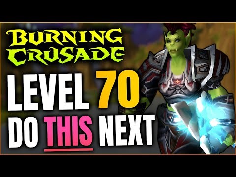 Level 70 in TBC Classic Now What? | World of Warcraft