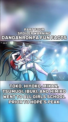 DANGANRONPA FUN FACTS (#4) (I meant to put first female protagonist) #danganronpa #danganronpa2x2