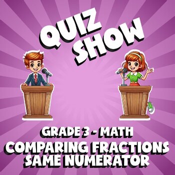 Comparing Fractions  Same Numerator QUIZ SHOW Math Game - No Prep Grade 3 Review