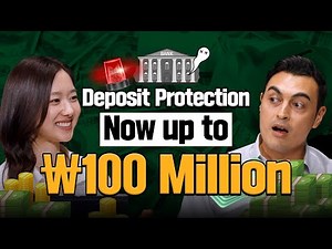 Deposit Protection Now up to ￦100 Million