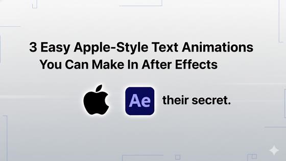 3 Easy Apple-Style Text Animations You Can Make in After Effects