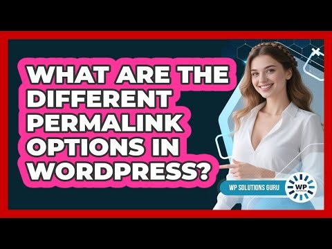 What Are The Different Permalink Options In WordPress?