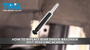 How to Replace Rear Shock Absorbers 2017-2024 GMC Acadia