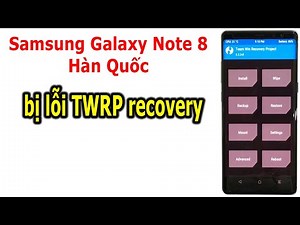 Khắc phục Samsung Galaxy Note 8 Hàn Quốc mắc kẹt TWRP Recovery