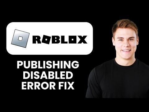 Roblox Publishing Disabled Error ⚠️ Quickly Fix Game Upload and Publishing Issues