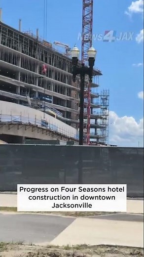 Progress made on Four Seasons hotel construction in downtown Jacksonville