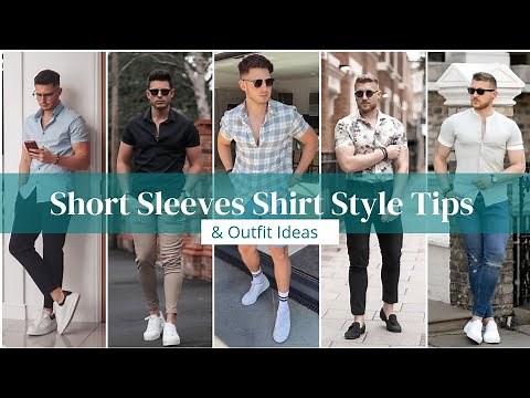 How to Look Stylish in Short Sleeve Shirt? || Short Sleeves Shirt Style Guide & Outfit Ideas