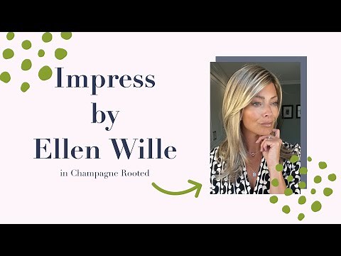 IMPRESS by Ellen Wille in Champagne Rooted WIG REVIEW -WigsByPattisPearls.com
