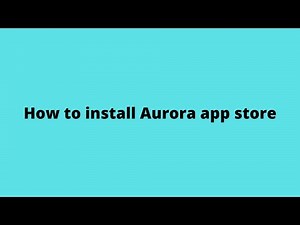 How to install Aurora app store