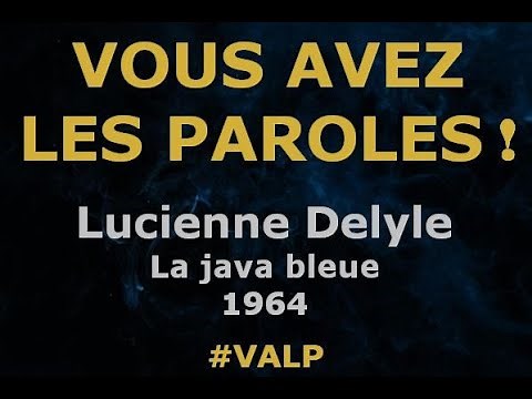 Lucienne Delyle - La java bleue - Paroles lyrics - VALP!