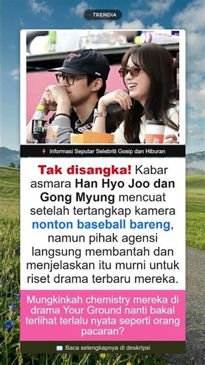 Han Hyo Joo dan Gong Myung Diisukan Pacaran #HANHYOJOO #GONGMYUNG #YOURGROUND #DRAMAKOREA #KPOPNEWS