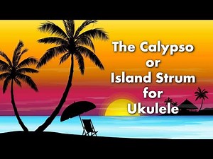 The Calypso or Island Strum for Ukulele - Beginners Tutorial