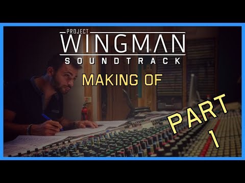 Project Wingman Soundtrack | Making of - Part 1