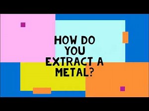 Extracting Metals
