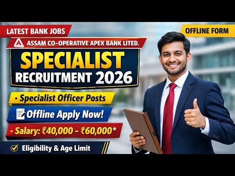 Assam Co-Operative Apex Bank Specialist Recruitment 2026 | Offline Form | Latest Bank Jobs