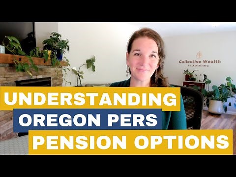 Deciding Which Oregon PERS Pension Benefit is Right for You