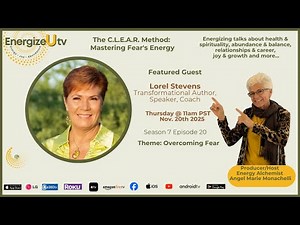 The C.L.E.A.R. Method: Mastering Fear's Energy S7 E20