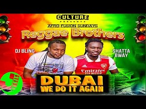 DJ BLING X SHATTA BWAY- REGGAE BROTHERS DUBAI
