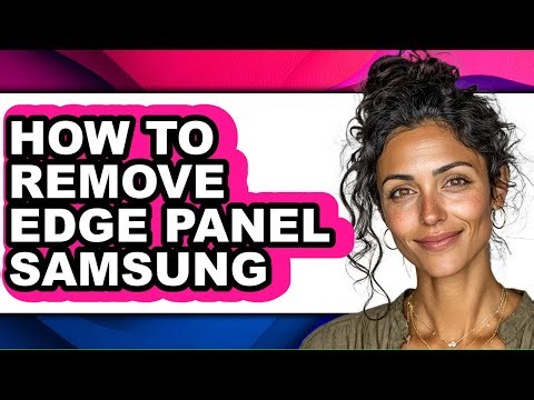 How to Remove Edge Panel Samsung - Step by Step