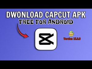 How to Free Download CapCut APK Version 15.0.0 for Android | Step-by-Step Guide