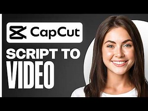 CapCut Script to Video Tutorial – Complete AI Guide for Desktop 2026