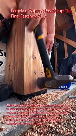 Pergola or Support Post Setup: The Final Fastening Step