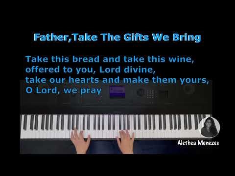 FATHER TAKE THE GIFTS WE BRING - INSTRUMENTAL HYMN | ALETHEA MENEZES