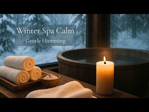 Winter Evening by the Bath • Candle Glow & Soothing Humming for Peace